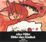 Bilder einer Kindheit - Alice Miller