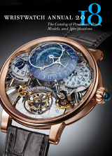 Wristwatch Annual 2018: The Catalog of Producers, Prices, Models, and Specifications - 