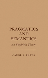 Pragmatics and Semantics -  Carol A. Kates