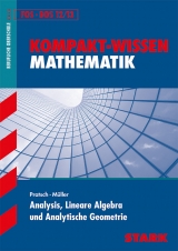 Kompakt-Wissen FOS/BOS - Analysis, Lineare Algebra u. Analytische Geometrie - Alfred Müller, Dieter Pratsch