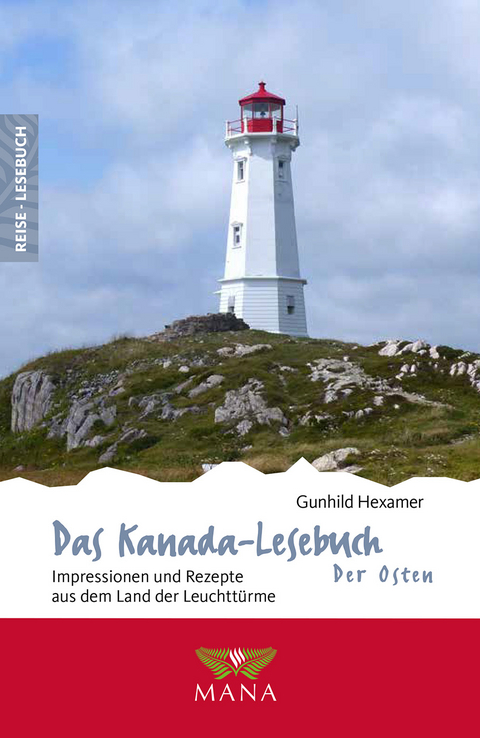 Das Kanada-Lesebuch – Der Osten - Gunhild Hexamer