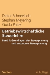 Betriebswirtschaftliche Steuerlehre  Band 4: Grundlagen der Steuerplanung und autonome Steuerplanung - Dieter Schneeloch, Stephan Meyering, Guido Patek