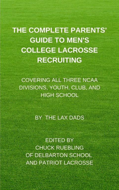 The Complete Parents’ Guide To Men’s  College Lacrosse Recruiting -  The Lax Dads