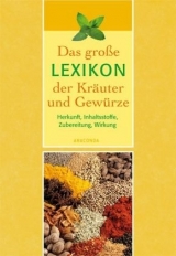 Das große Lexikon der Kräuter und Gewürze - 