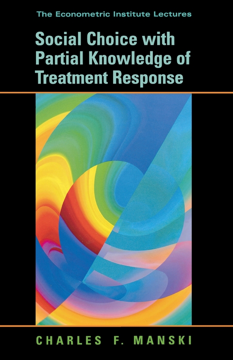 Social Choice with Partial Knowledge of Treatment Response -  Charles F. Manski