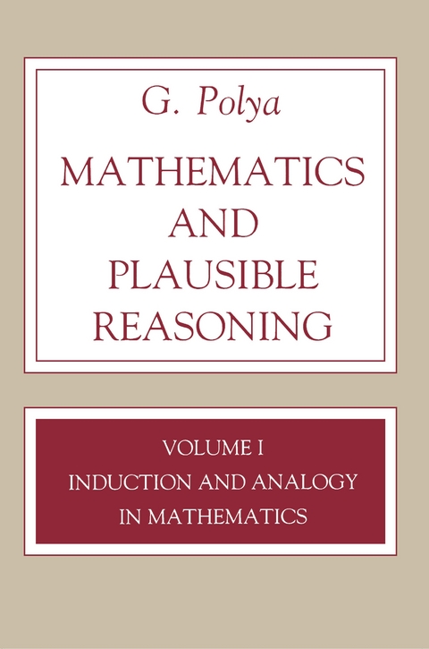 Mathematics and Plausible Reasoning, Volume 1 - G. Polya