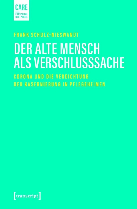 Der alte Mensch als Verschlusssache - Frank Schulz-Nieswandt