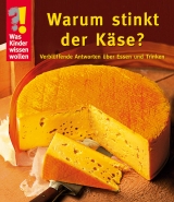 Warum stinkt der Käse? - Berger, Ulrike