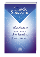 Was Männer von Frauen über Sexualität lernen können - Chuck Spezzano