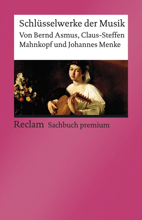 Schlüsselwerke der Musik -  Bernd Asmus,  Claus-Steffen Mahnkopf,  Johannes Menke