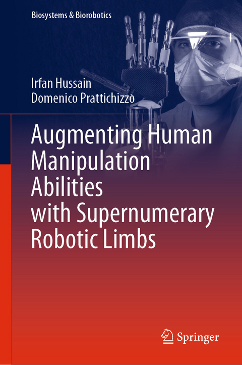 Augmenting Human Manipulation Abilities with Supernumerary Robotic Limbs - Irfan Hussain, Domenico Prattichizzo