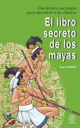 El libro secreto de los mayas - Jorge Martínez Juárez