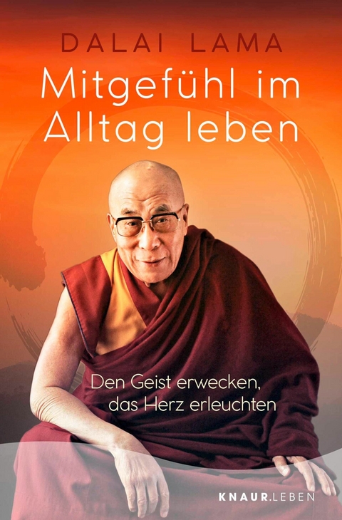 Mitgefühl im Alltag leben -  Dalai Lama