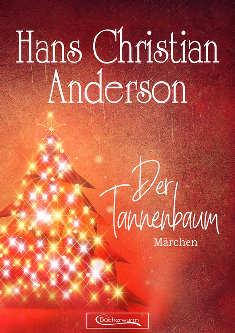 Der Tannenbaum: Märchen -  Hans Christian Anderson