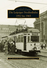 Die Leipziger Straßenbahn -  Ag Historische Nahverkehrsmittel Leipzig E.v.