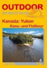 Kanada: Yukon Kanu- und Floßtour - Reinmuth, Dieter