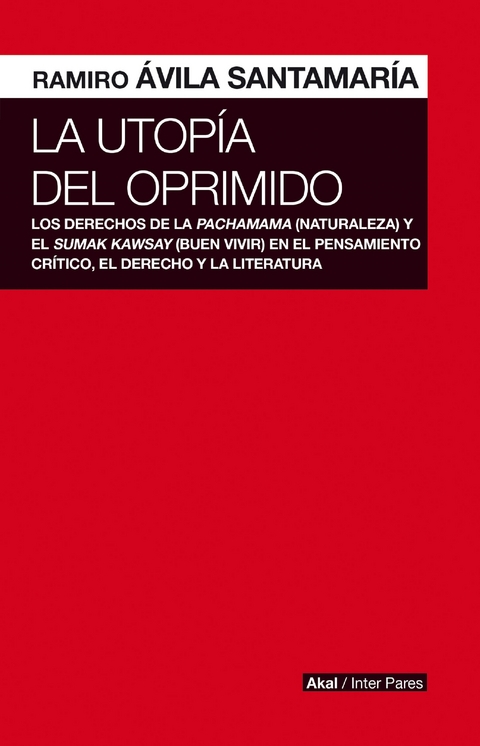 La utopía del oprimido - Ramiro Ávila Santamaría