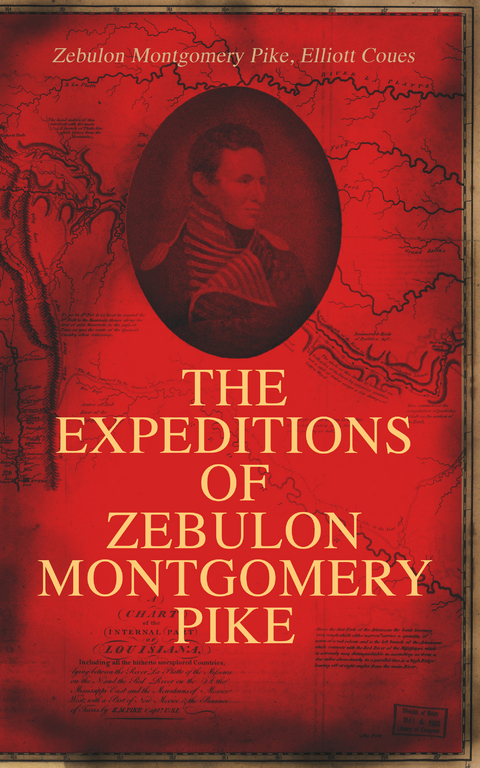 The Expeditions of Zebulon Montgomery Pike - Zebulon Montgomery Pike, Elliott Coues