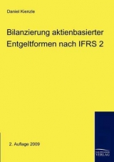 Bilanzierung aktienbasierter Entgeltformen nach IFRS 2 - Kienzle, Daniel