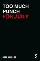 Too Much Punch For Judy - Mark Wheeller