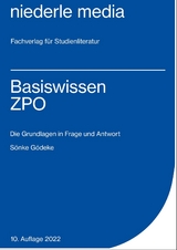 Basiswissen ZPO - 2022 - Sönke Gödeke