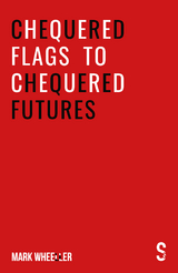 Chequered Flags to Chequered Futures - Mark Wheeller