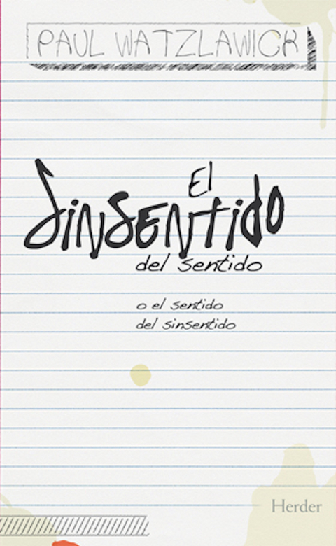 El sinsentido del sentido - Paul Watzlawick