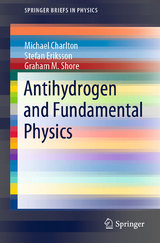 Antihydrogen and Fundamental Physics - Michael Charlton, Stefan Eriksson, Graham M. Shore