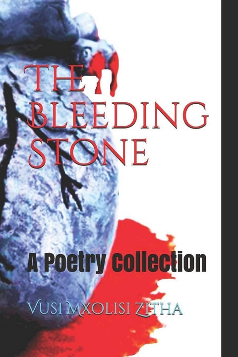 The Bleeding Stone - Vusi Mxolisi Zitha