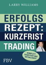 Erfolgsrezept: Kurzfristtrading - Larry Williams