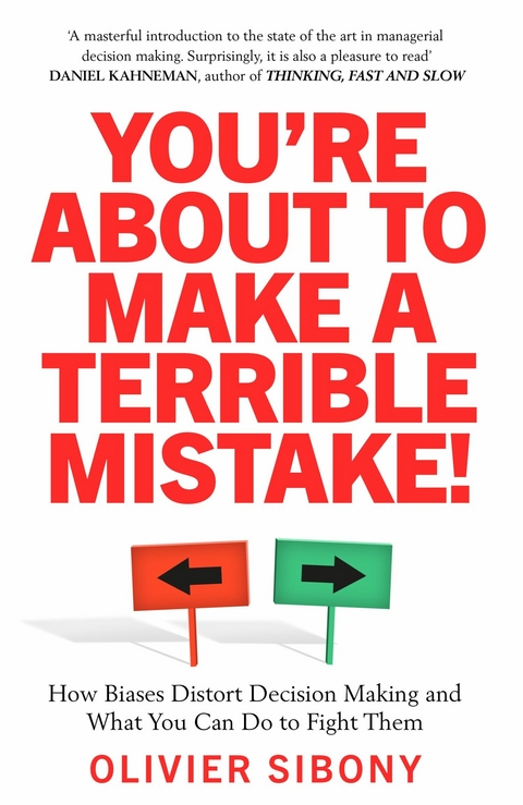 You're About to Make a Terrible Mistake! - Olivier Sibony