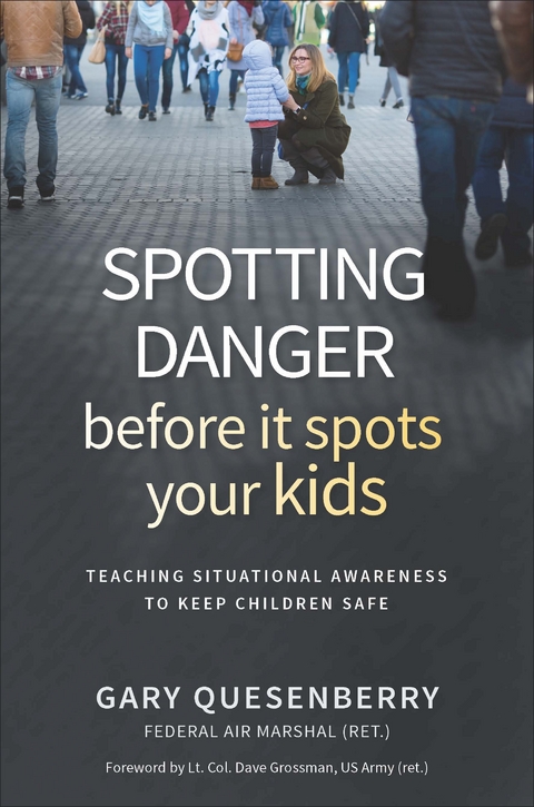 Spotting Danger Before It Spots Your KIDS - Gary Dean Quesenberry