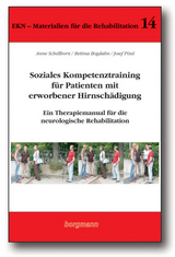 Soziales Kompetenztraining für Patienten mit erworbener Hirnschädigung - Anne Schellhorn, Bettina Bogdahn, Josef Pössl