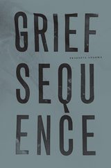 Grief Sequence - Prageeta Sharma