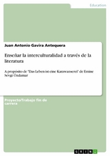 Enseñar la interculturalidad a través de la literatura - Juan Antonio Gavira Antequera