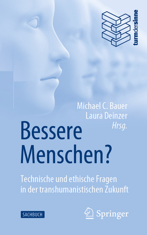 Bessere Menschen? Technische und ethische Fragen in der transhumanistischen Zukunft - 