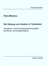 Die Haltung von Hunden in Tierheimen - Petra Mertens