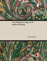 Child's First Steps in Pianoforte Playing -  Tobias Matthay