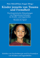 Kindheit jenseits von Trauma und Fremdheit - 