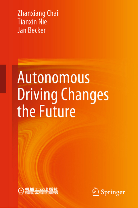 Autonomous Driving Changes the Future - Zhanxiang Chai, Tianxin Nie, Jan Becker