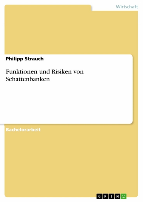 Funktionen und Risiken von Schattenbanken - Philipp Strauch