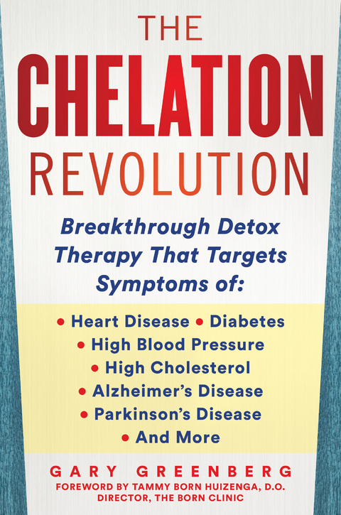 The Chelation Revolution - Gary Greenberg