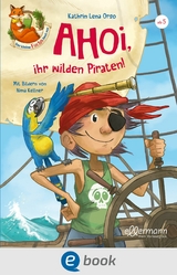 Der kleine Fuchs liest vor. Ahoi, ihr wilden Piraten! -  Kathrin Lena Orso