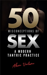 50 Misconceptions of Sex - Alexa Vartman