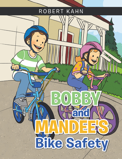 Bobby and Mandee's Bike Safety -  Robert Kahn