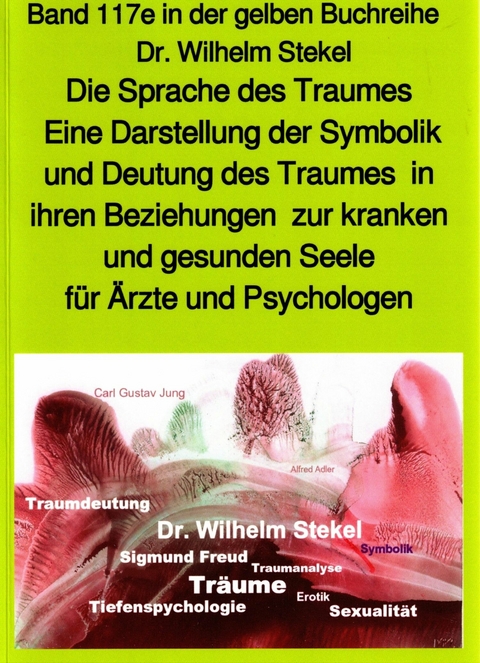 Die Sprache des Traumes – Eine Darstellung der Symbolik und Deutung des Traumes – Teil 3 – bei Jürgen Ruszkowski - Wilhelm Stekel