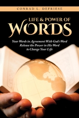 Life and Power of Words - Conrad L. DeFriese