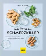 Natürliche Schmerzkiller -  Aruna M. Siewert