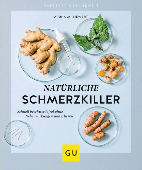 Natürliche Schmerzkiller -  Aruna M. Siewert