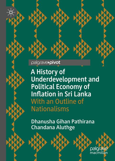 A History of Underdevelopment and Political Economy of Inflation in Sri Lanka - Dhanusha Gihan Pathirana, Chandana Aluthge